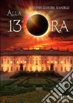 Alla 13ª ora libro