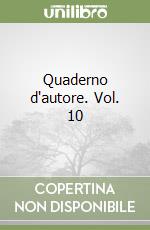 Quaderno d'autore. Vol. 10 libro