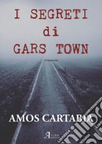 I segreti di Gars town libro