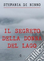 Il segreto della donna del lago libro