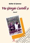 Via Giorgio Castelli 9 libro