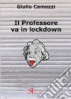 Il professore va in lockdown libro