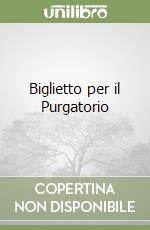Biglietto per il Purgatorio libro