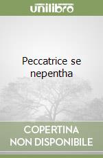 Peccatrice se nepentha
