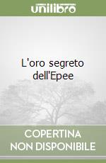 L'oro segreto dell'Epee libro