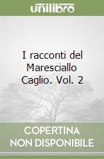 I racconti del Maresciallo Caglio. Vol. 2 libro