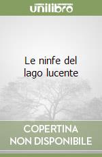 Le ninfe del lago lucente