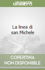 La linea di san Michele libro