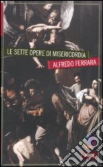 Le sette opere di misericordia libro