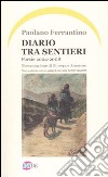 Diario tra sentieri. Poesia 2004-2008 libro