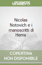 Nicolas Notovich e i manoscritti di Hems