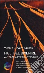 Figli del divenire. Antologia poetica (1993-2013)