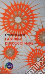 La storia di Riccio di mare libro