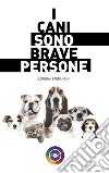 I cani sono brave persone libro