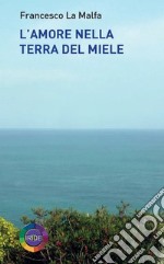 L'amore nella terra del miele libro