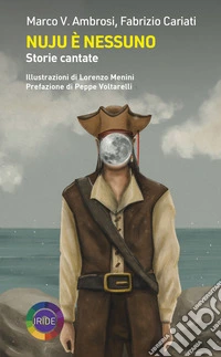 Nuju è nessuno. Storie cantate. Ediz. illustrata libro