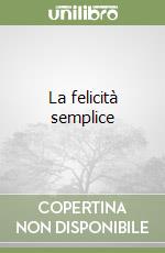 La felicità semplice libro