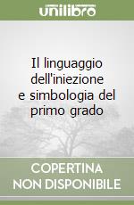 Il linguaggio dell'iniezione e simbologia del primo grado