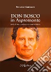 Don Bosco in Aspromonte. Storia di una singolare esperienza salesiana libro