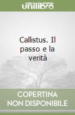 Callistus. Il passo e la verità