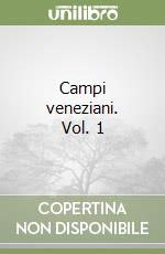 Campi veneziani. Vol. 1 libro