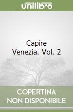 Capire Venezia. Vol. 2