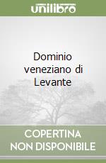 Dominio veneziano di Levante