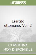 Esercito ottomano. Vol. 2