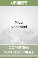 Mitici veneziani
