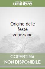 Origine delle feste veneziane