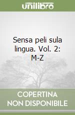 Sensa peli sula lingua. Vol. 2: M-Z libro