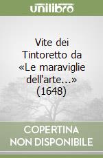 Vite dei Tintoretto da «Le maraviglie dell'arte...» (1648) libro