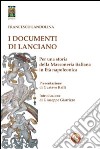 I Documenti di Lanciano. Per una storia della massoneria italiana in età napoleonica libro