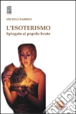 L'esoterismo spiegato al popolo bruto libro