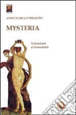 Mysteria. Iniziazioni al femminile libro