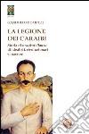 La legione dei Caraibi. Storia di una fratellanza di idealisti, rivoluzionari e massoni libro di Dominici Gandolfo