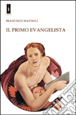 Il primo evangelista libro