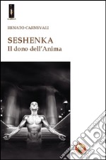 Seshenka. Il dono dell'anima