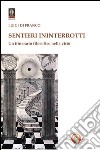 Sentieri ininterrotti. Un itinerario filosofico nella virtù libro