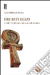Dei riti egizi e della tradizione italico-mediterranea libro