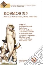 Kosmos 315. Rivista di studi esoterici, storici e filosofici (2012). Vol. 1 libro