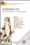 Kosmos 315. Rivista di studi esoterici, storici e filosofici (2012). Vol. 1 libro di Pulvirenti S. (cur.)