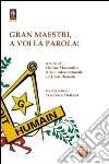 Gran maestri, a voi la parola! libro di Juette D. (cur.) Ramon I. (cur.)