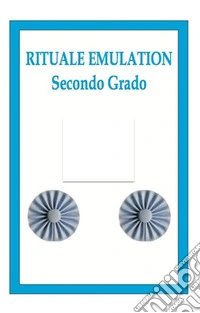 Rituale emulation. Secondo grado