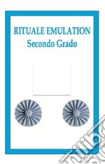 Rituale emulation. Secondo grado libro