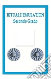 Rituale emulation. Secondo grado libro