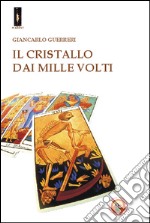 Il cristallo dai mille volti libro