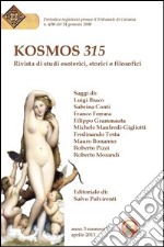 Kosmos 315. Rivista di studi esoterici, storici e filosofici (2013). Vol. 1 libro