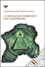 Il linguaggio simbolico dell'esoterismo libro