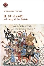 Il sufismo. Nel viaggio di Ibn Battuta libro